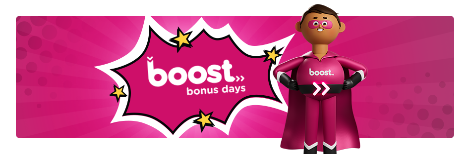 Boost Bonus Days Are Here