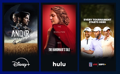 Streaming exclusive new hits like Andor Season 2 on Disney+, The Handmaid's Tale on Hulu, live sports on ESPN+ and so much more.