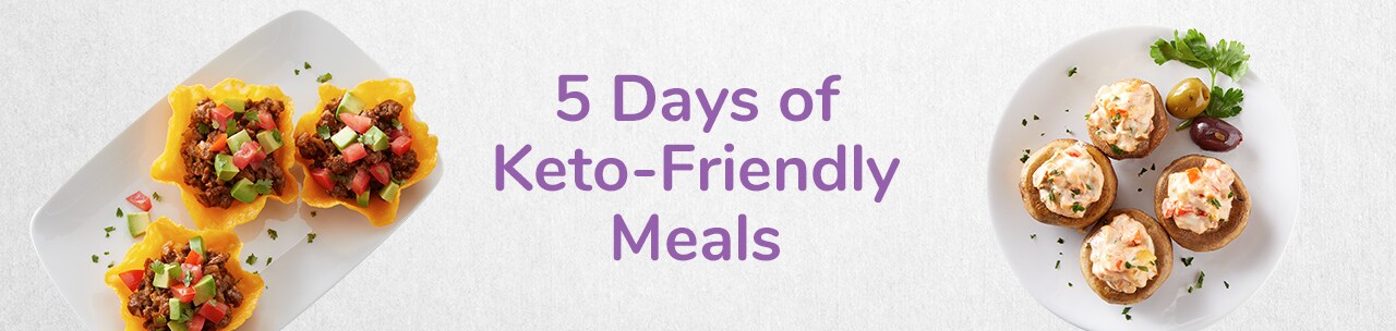 5 Days of Keto Friendly Meals 5 Days of Keto Friendly Meals