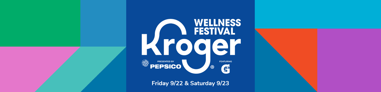 The Kroger Wellness Festival Friday 9/22 & Saturday 9/23