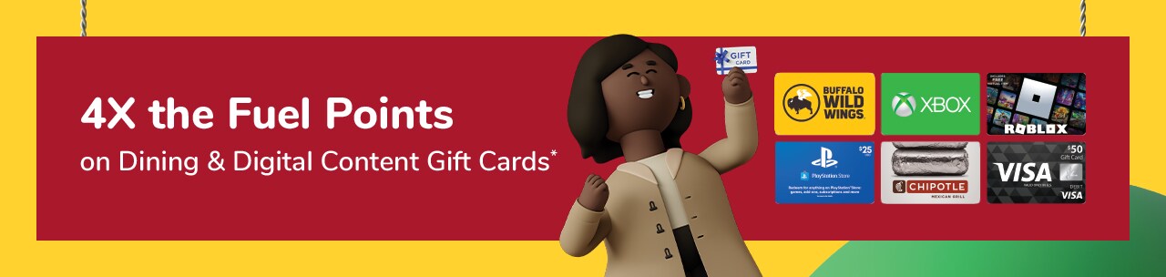 Download coupon for 4X Fuel Points on Gift Cards! Download coupon for 4X Fuel Points on Gift Cards!