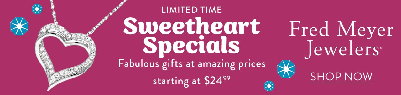 Fred Meyer Jewelers Sweetheart Specials